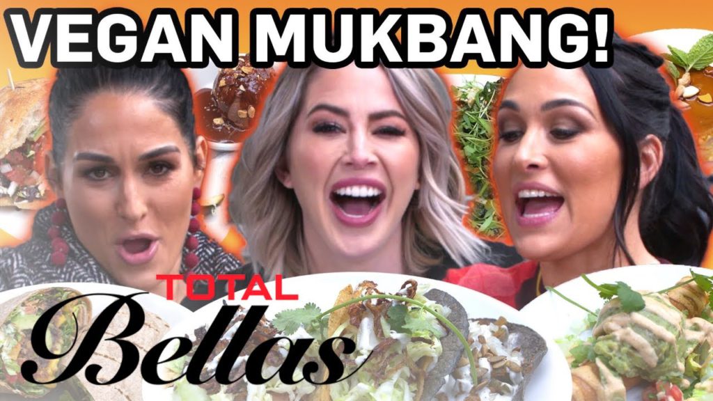 Nikki & Brie Bella Do Vegan Mukbang | Total Bellas | E! 1