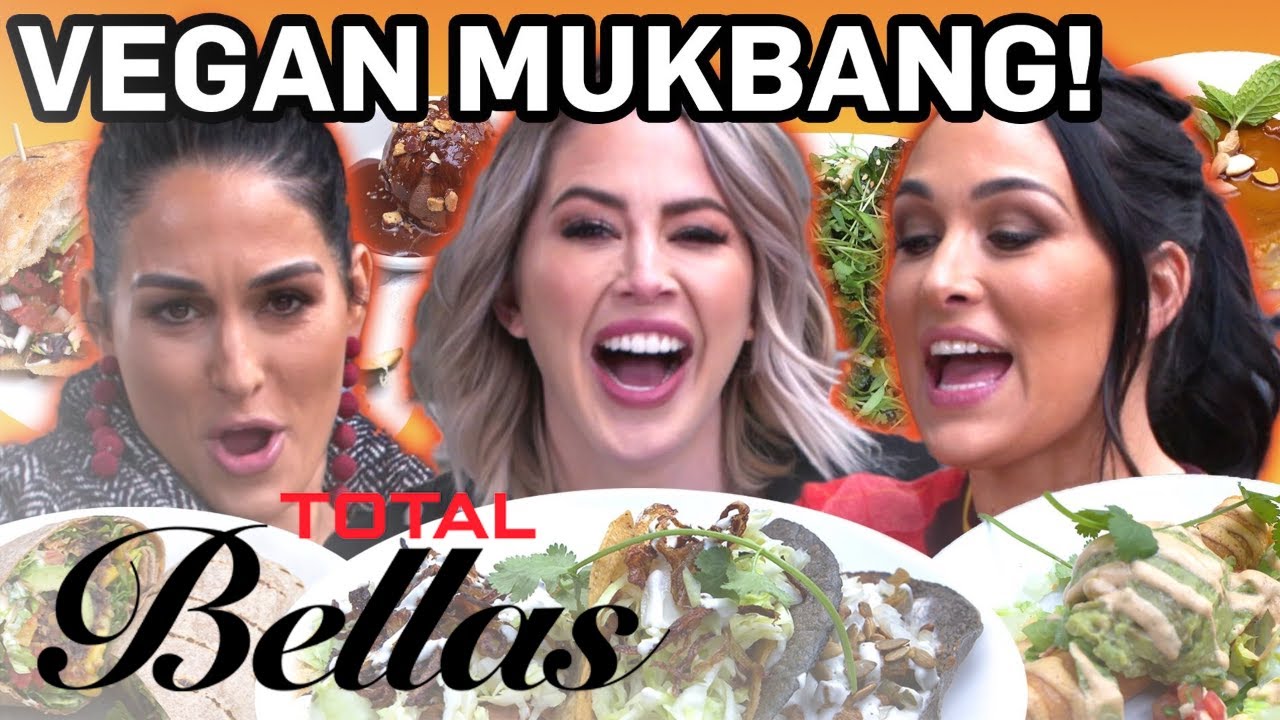 Nikki & Brie Bella Do Vegan Mukbang | Total Bellas | E! 2