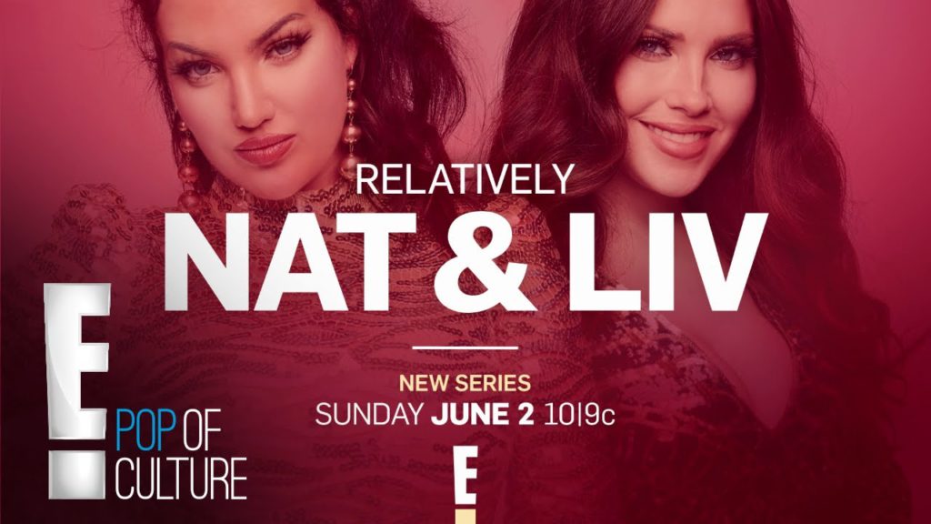 New Series "Relatively Nat & Liv" Comes to E! on June 2 | E! 1