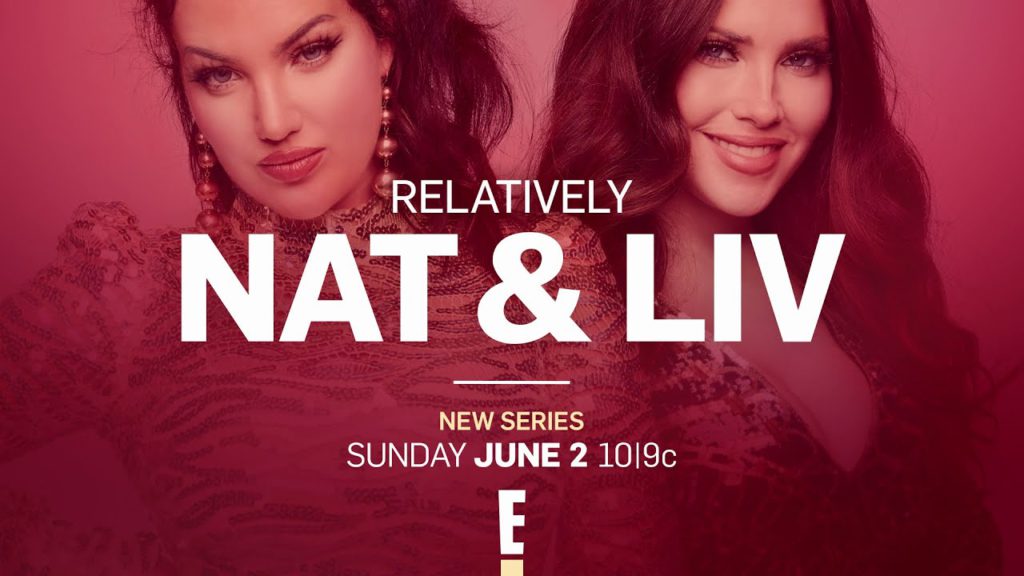 New Series "Relatively Nat & Liv" Comes to E! on June 2 | E! 1